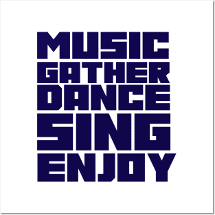 MUSIC GATHER DANCE SING ENJOY Posters and Art